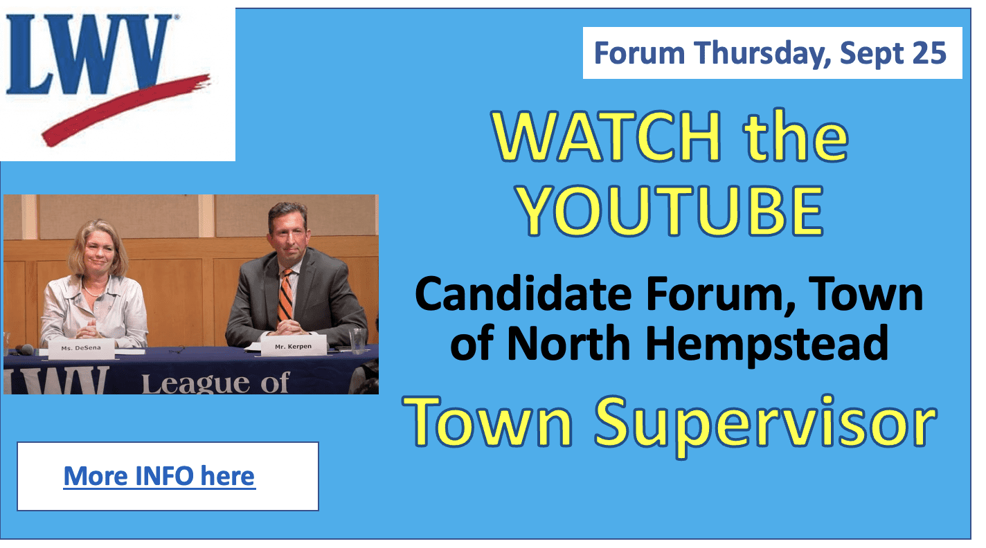Promotional graphic for the Town of North Hempstead Town Supervisor candidate forum, featuring two speakers and information about watching on YouTube, hosted by LWV.