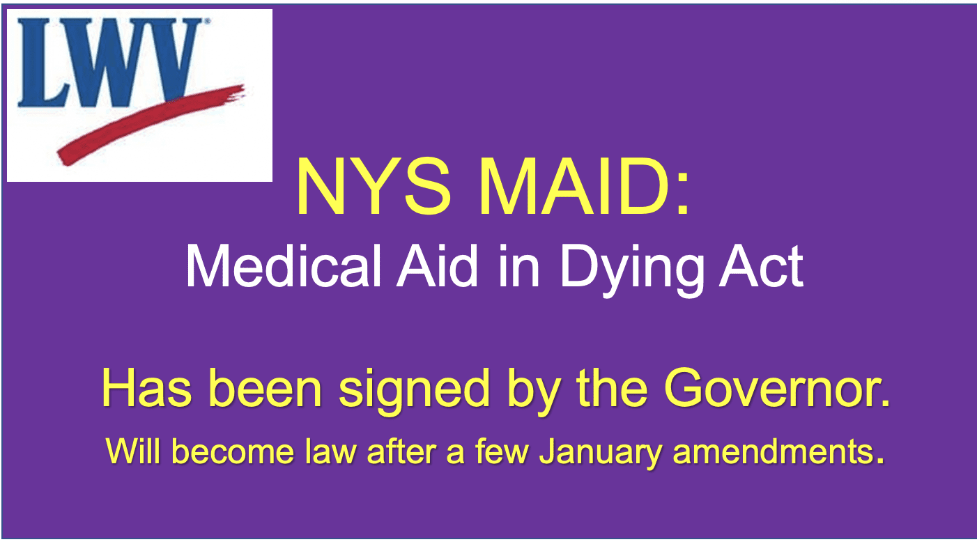 Purple flyer reads: "NYS MAID: Medical Aid in Dying Act has been signed by the Governor. Will become law after a few January amendments." LWV logo in top left corner.