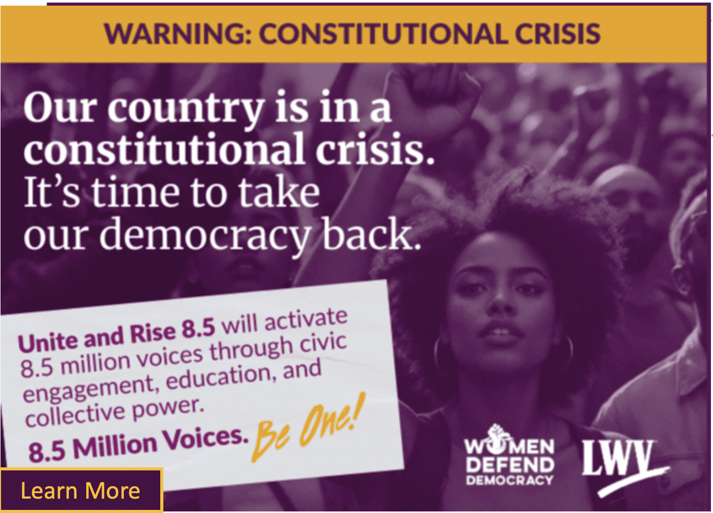A woman holds a fist in the air at a rally; text warns of a constitutional crisis and promotes civic engagement with Women Defend Democracy and LWV logos.