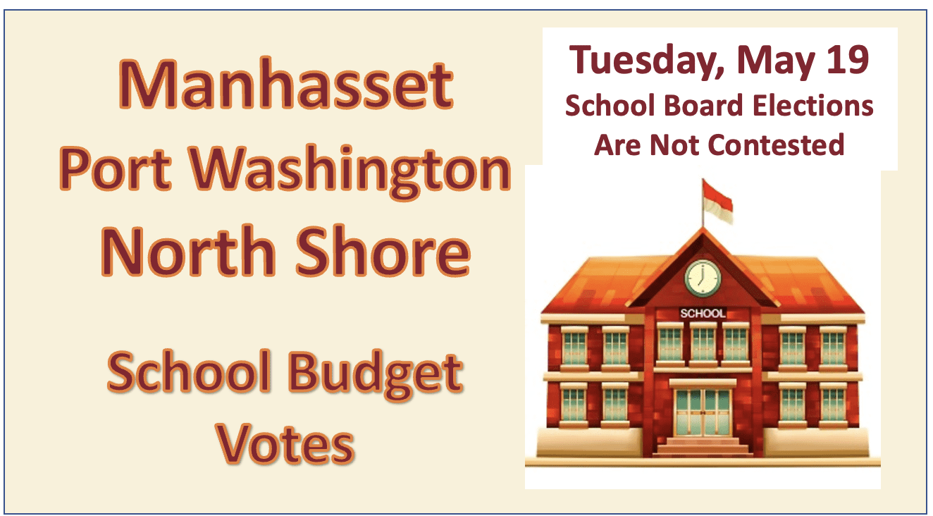 Graphic announcing school budget votes for Manhasset, Port Washington, and North Shore, with uncontested school board elections on Tuesday, May 19. Illustration of a school building included.